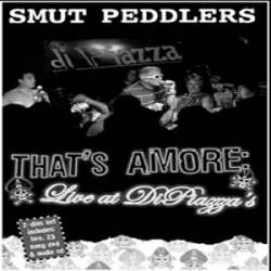 Smut Peddlers : That's Amore: Live at DiPiazza's